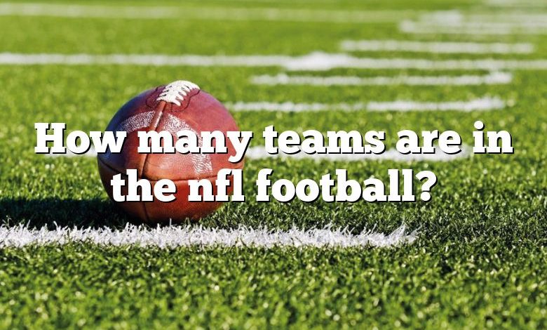 How many teams are in the nfl football?