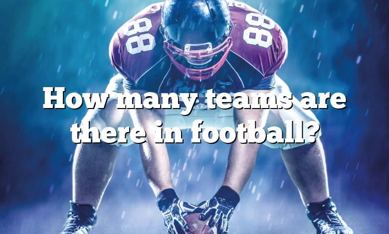 How many teams are there in football?