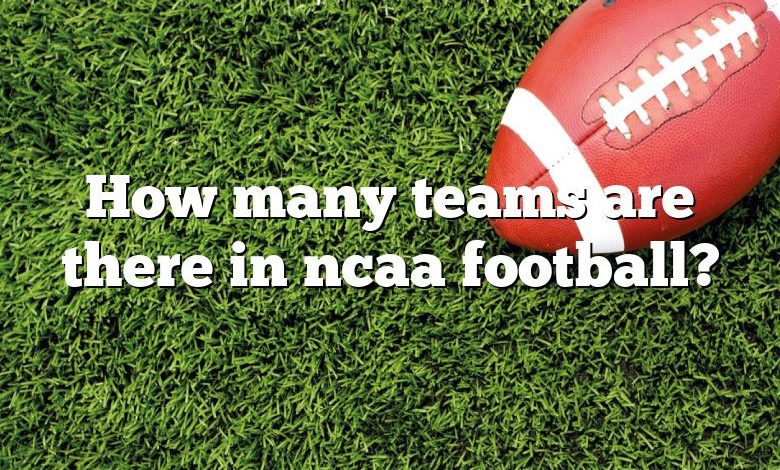 How many teams are there in ncaa football?