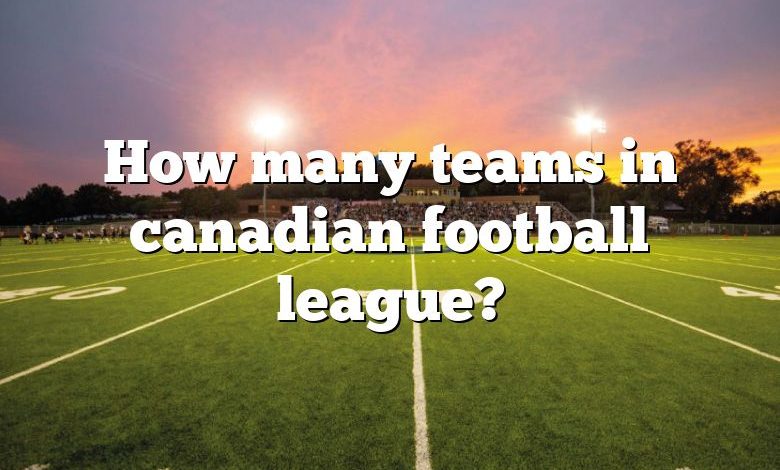 How many teams in canadian football league?