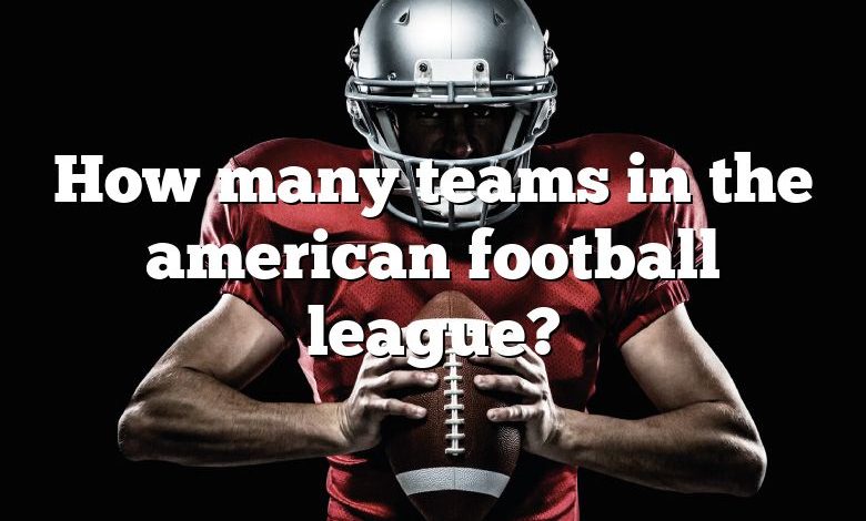 How many teams in the american football league?