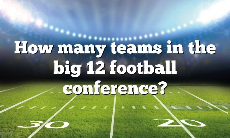 How many teams in the big 12 football conference?