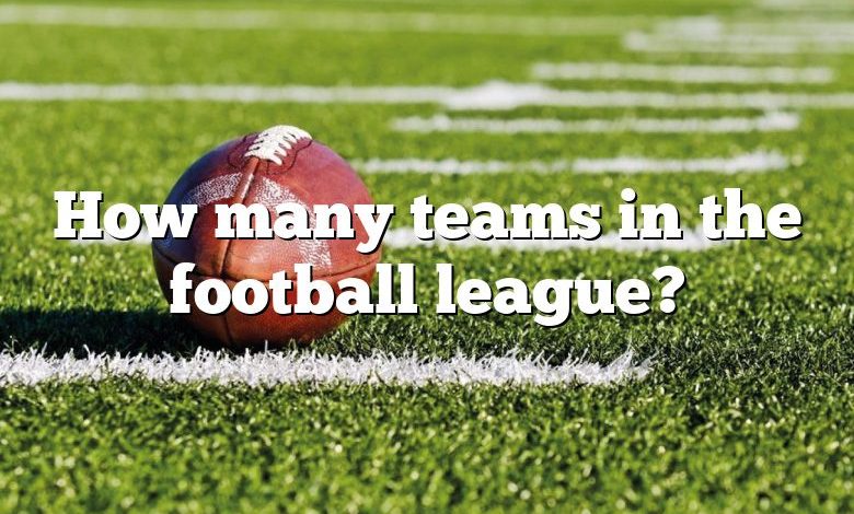 How many teams in the football league?