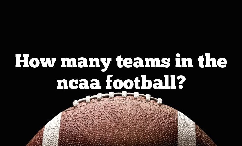 How many teams in the ncaa football?