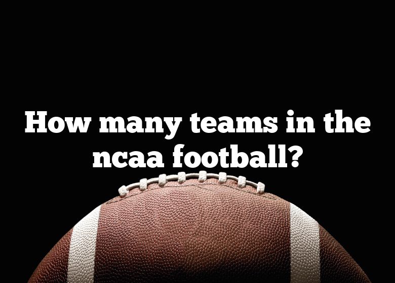 how-many-teams-in-the-ncaa-football-dna-of-sports