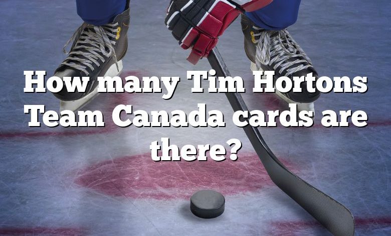 How many Tim Hortons Team Canada cards are there?