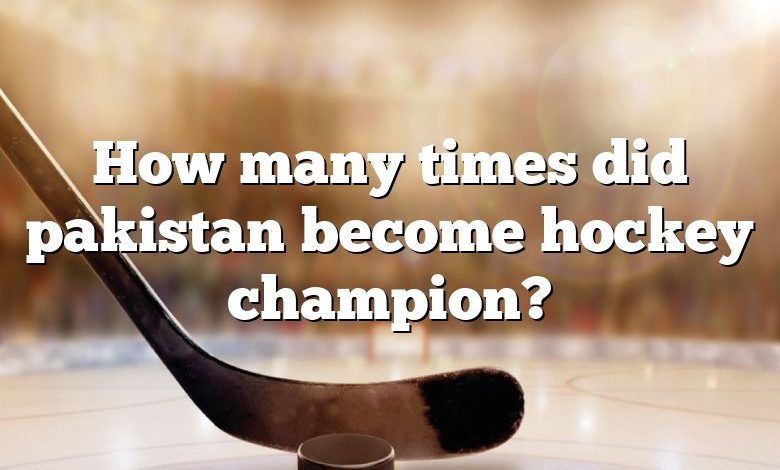 How many times did pakistan become hockey champion?