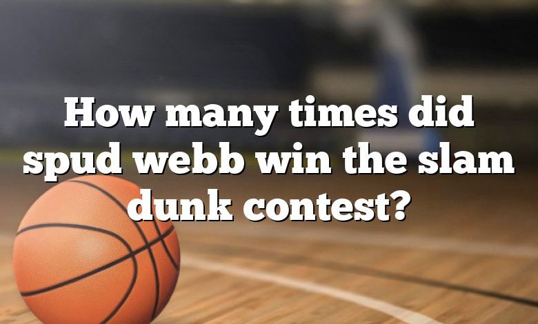 How many times did spud webb win the slam dunk contest?