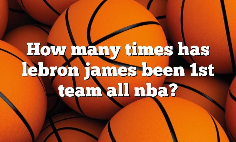 How many times has lebron james been 1st team all nba?