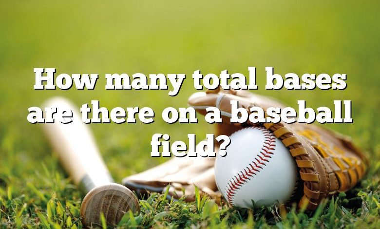 How many total bases are there on a baseball field?