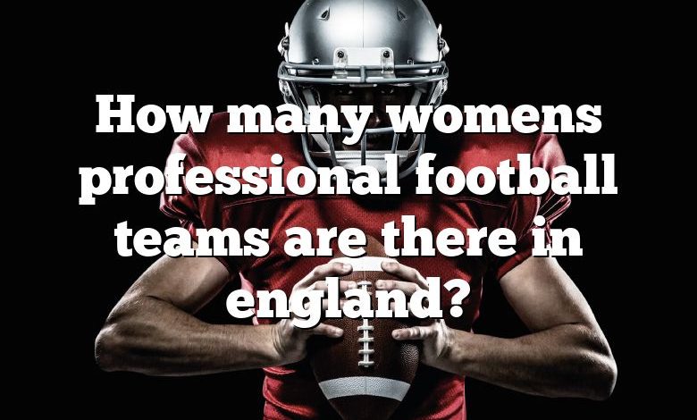 How many womens professional football teams are there in england?