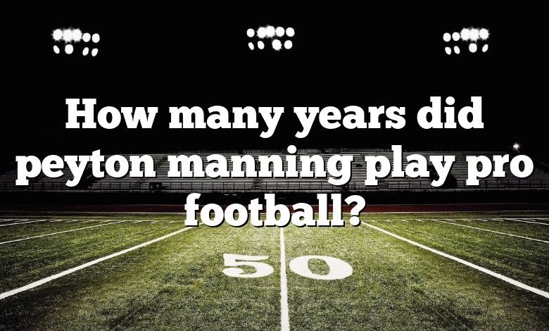 How many years did peyton manning play pro football?