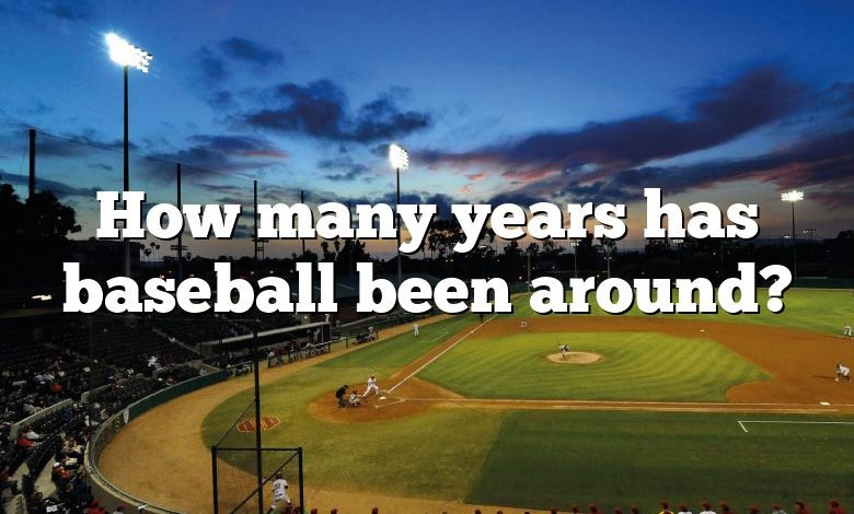 How many years has baseball been around?