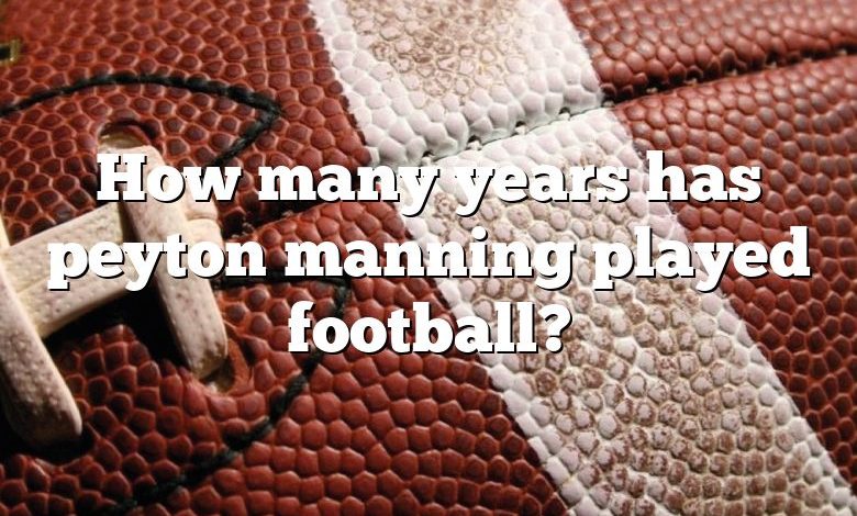 How many years has peyton manning played football?