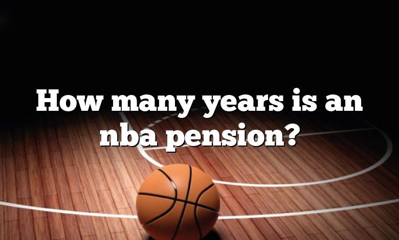 How many years is an nba pension?