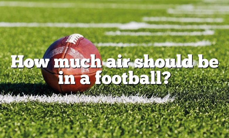 How much air should be in a football?