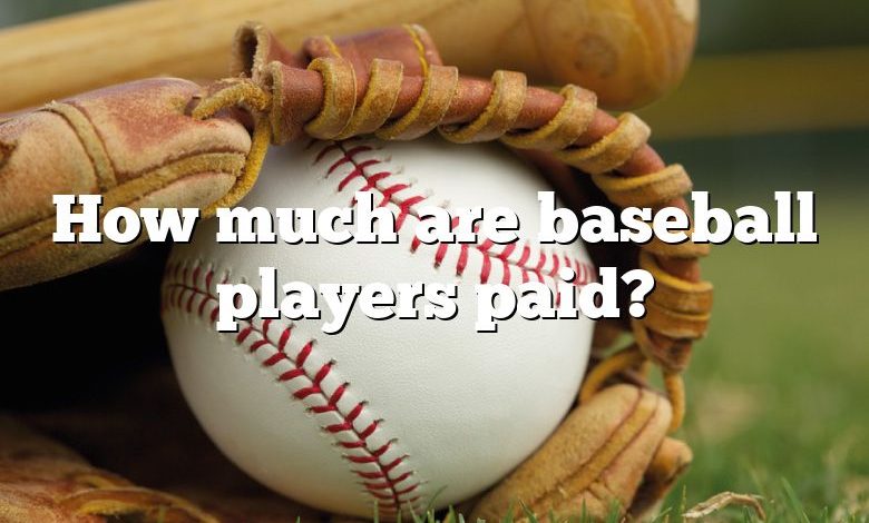 How much are baseball players paid?