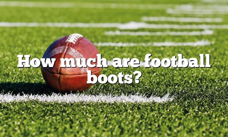 How much are football boots?