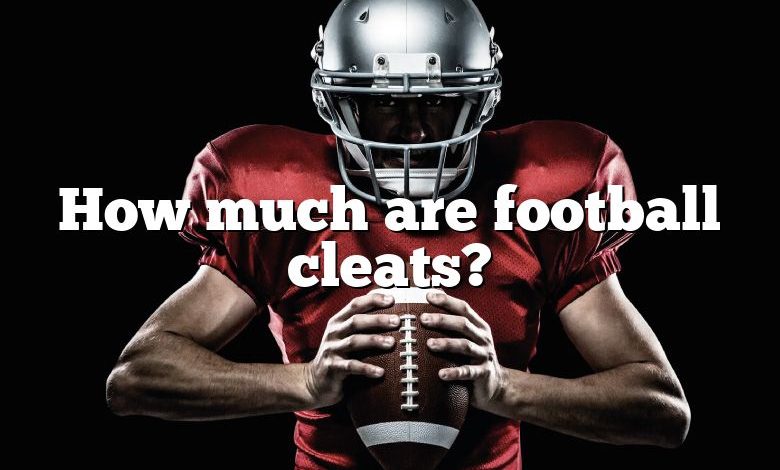 How much are football cleats?