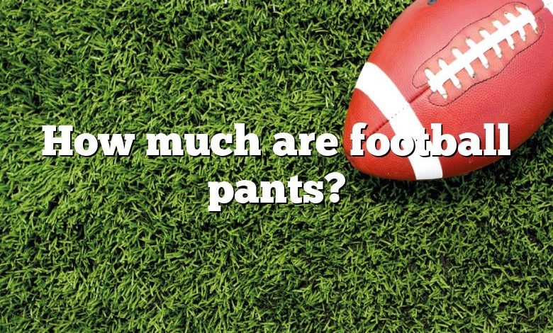 How much are football pants?