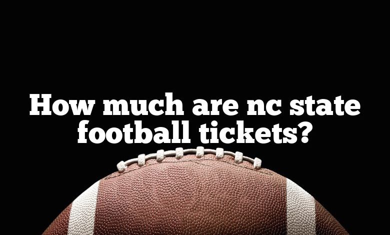 How much are nc state football tickets?