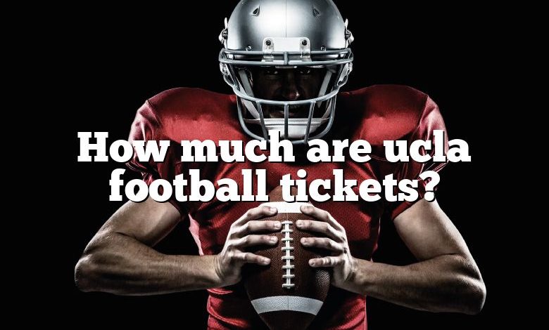 How much are ucla football tickets?