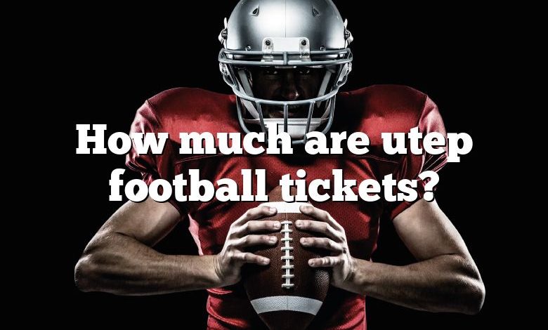 How much are utep football tickets?