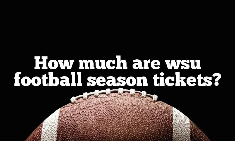 How much are wsu football season tickets?