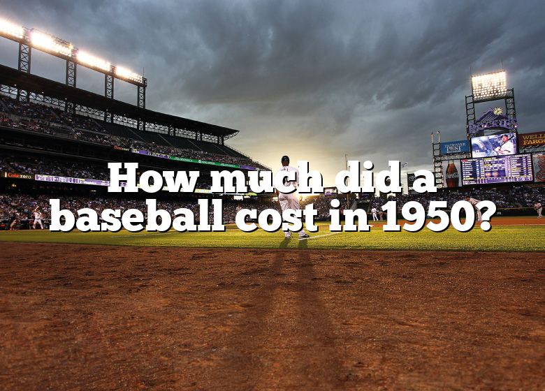 how-much-did-a-baseball-cost-in-1950-dna-of-sports