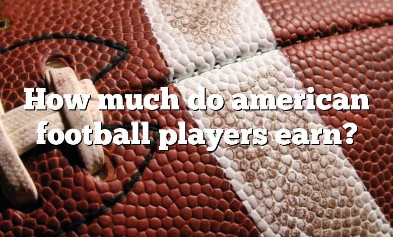 How much do american football players earn?