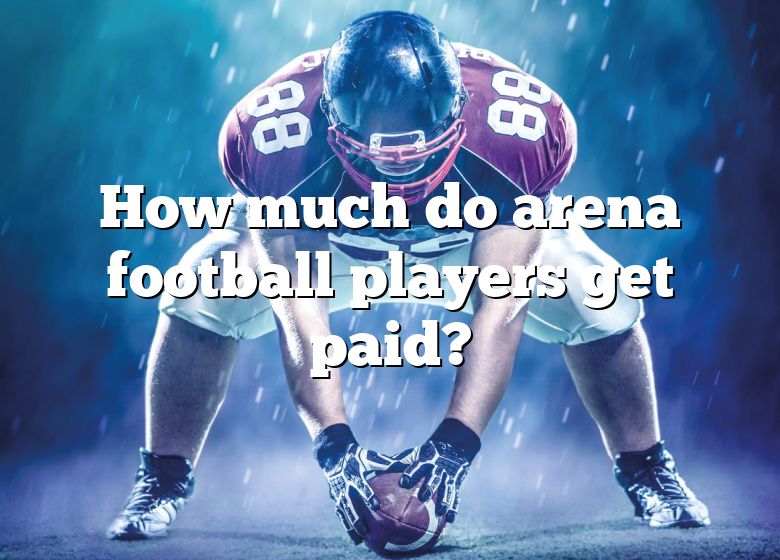 Do Arena Football Players Get Paid