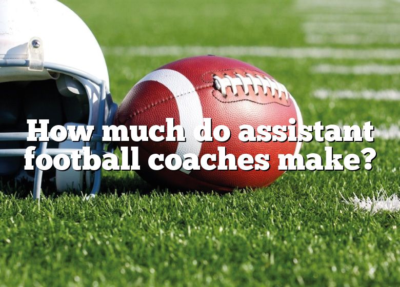 how-much-do-assistant-football-coaches-make-dna-of-sports