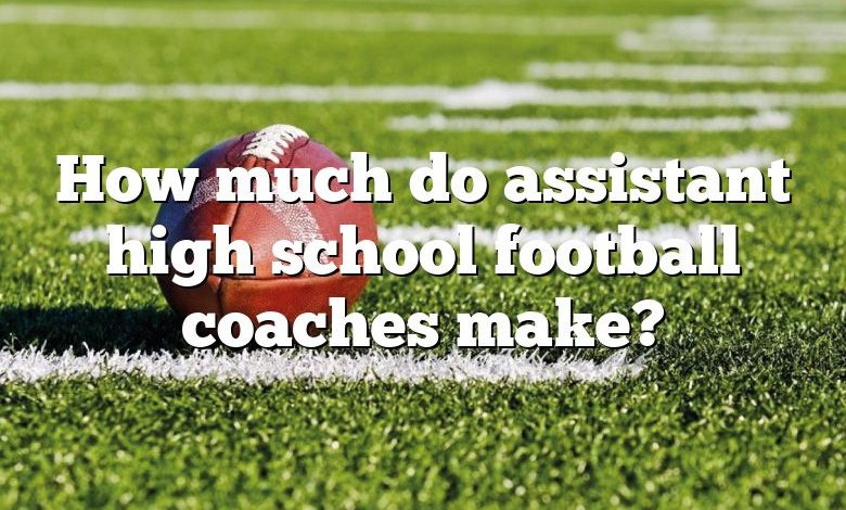 How much do assistant high school football coaches make?