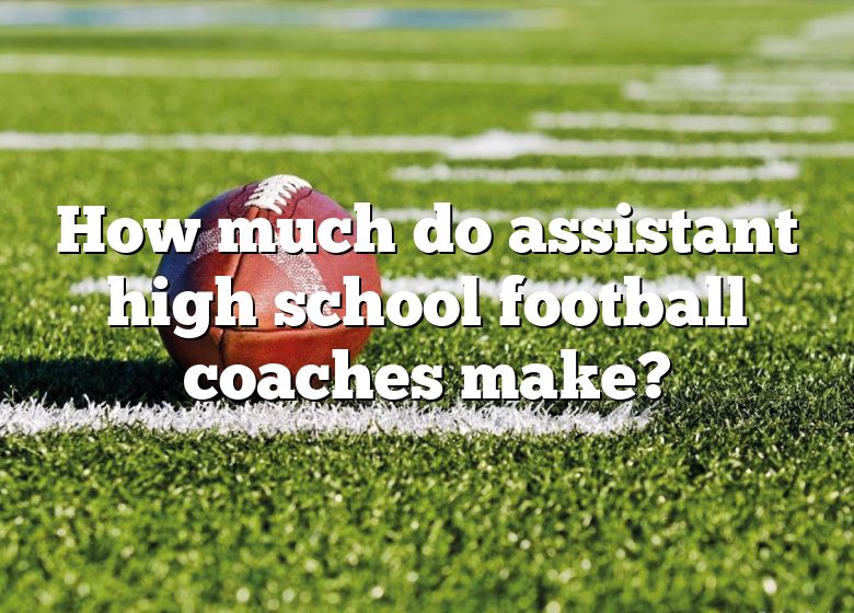 how-much-do-assistant-high-school-football-coaches-make-dna-of-sports