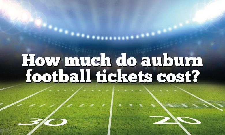 How much do auburn football tickets cost?