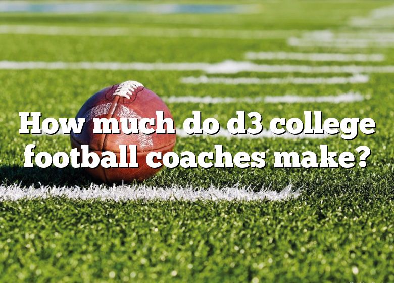 how-much-do-d3-college-football-coaches-make-dna-of-sports