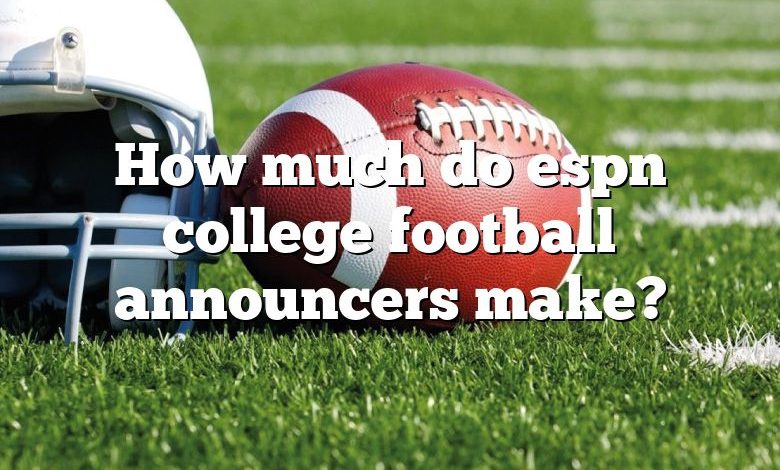 how-much-do-espn-college-football-announcers-make-dna-of-sports