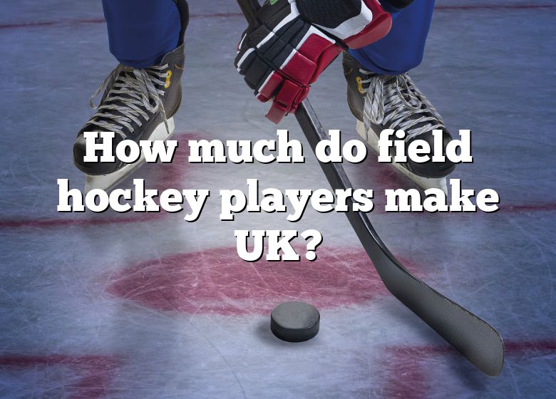 how-much-do-field-hockey-players-make-uk-dna-of-sports