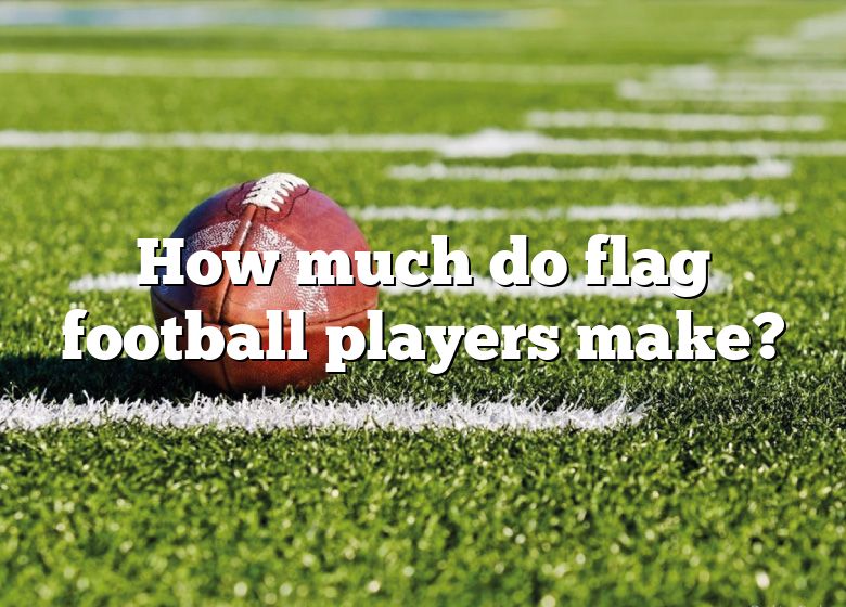 how-much-do-flag-football-players-make-dna-of-sports