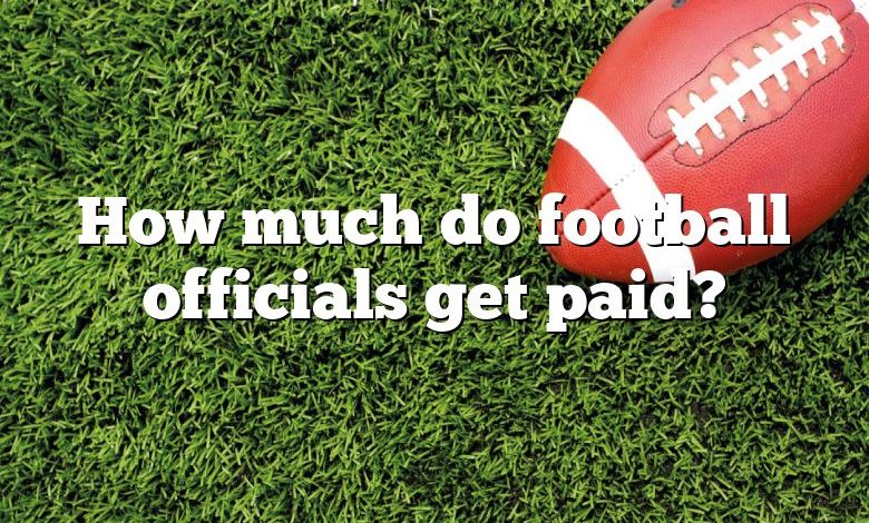 How much do football officials get paid?