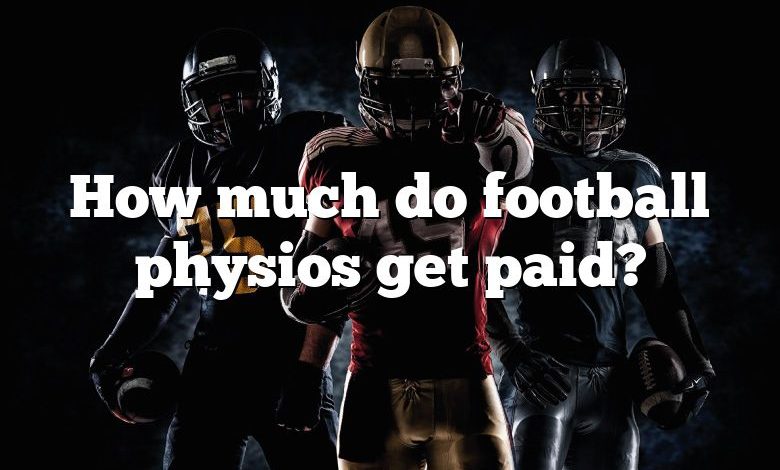 How much do football physios get paid?