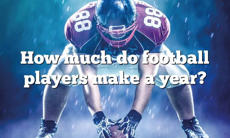 How much do football players make a year?