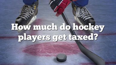 How much do hockey players get taxed?