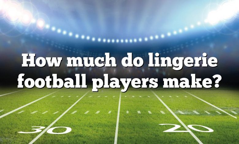 How much do lingerie football players make?