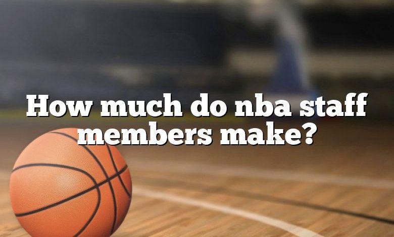 How much do nba staff members make?