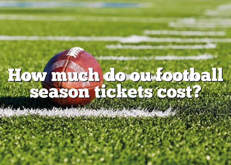 How Much Do Ou Football Season Tickets Cost? DNA Of SPORTS