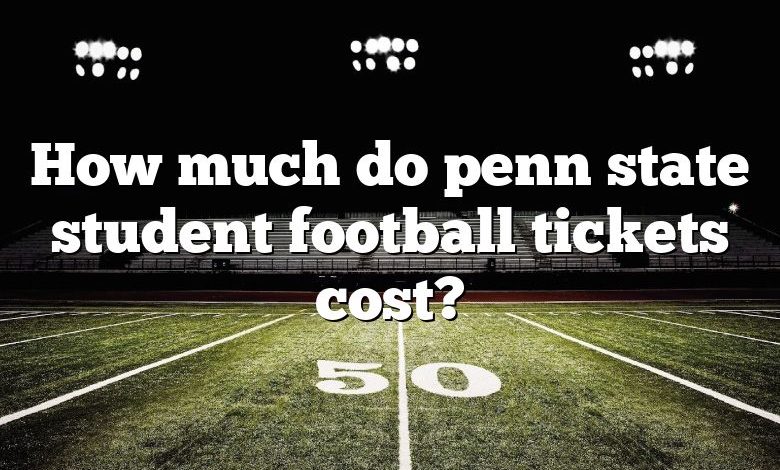 How much do penn state student football tickets cost?