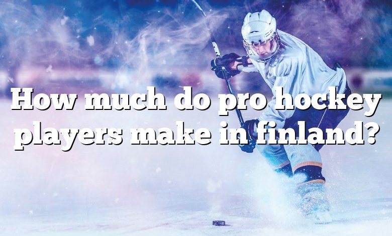 How much do pro hockey players make in finland?