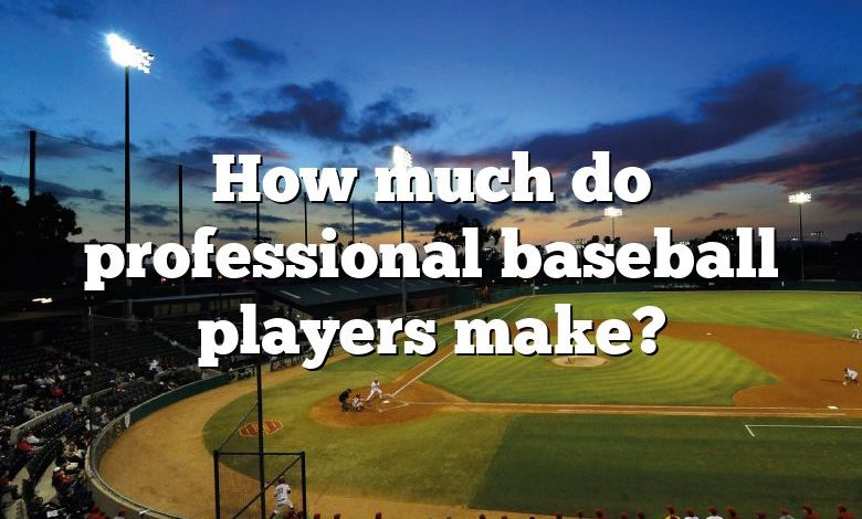 How much do professional baseball players make?