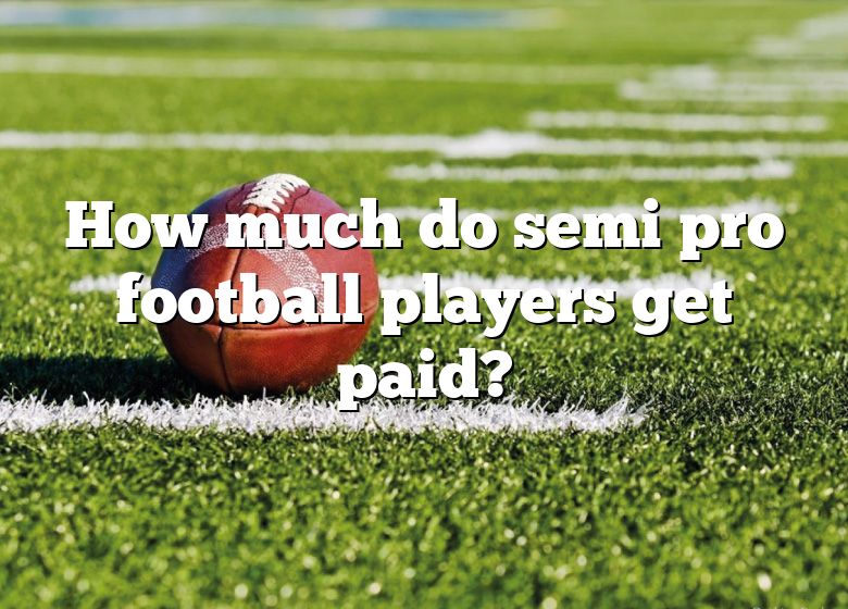 How Much Do Semi Pro Players Get Paid Uk